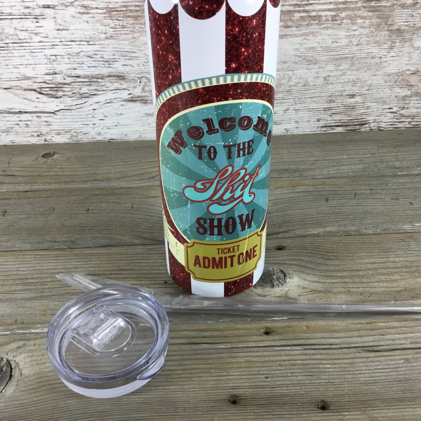 Welcome to the Shit Show Admit One Circus 20 oz Skinny Tumbler with Lid and Straw