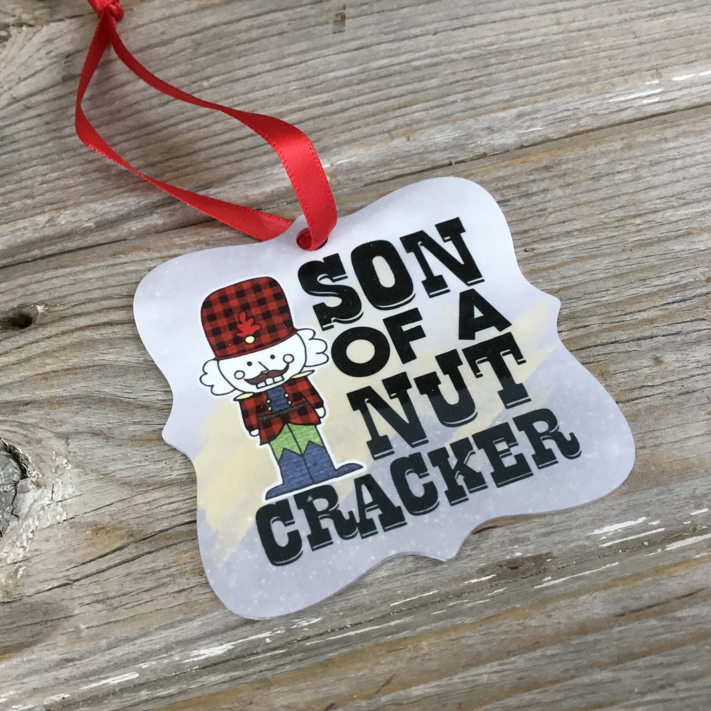 Son of a Nut Cracker Aluminum Ornament