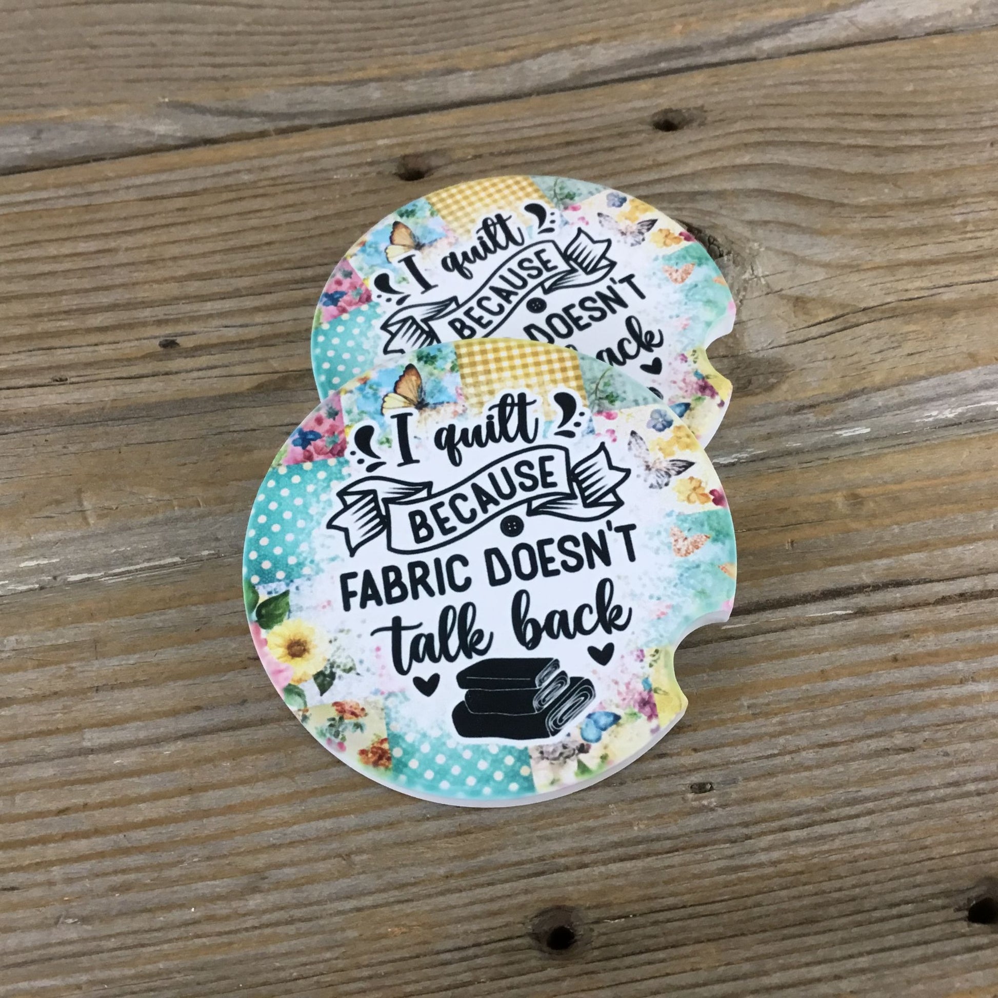 I Quilt Because Fabric Doesn’t Talk Back Set of 2 Sandstone Car Coasters 