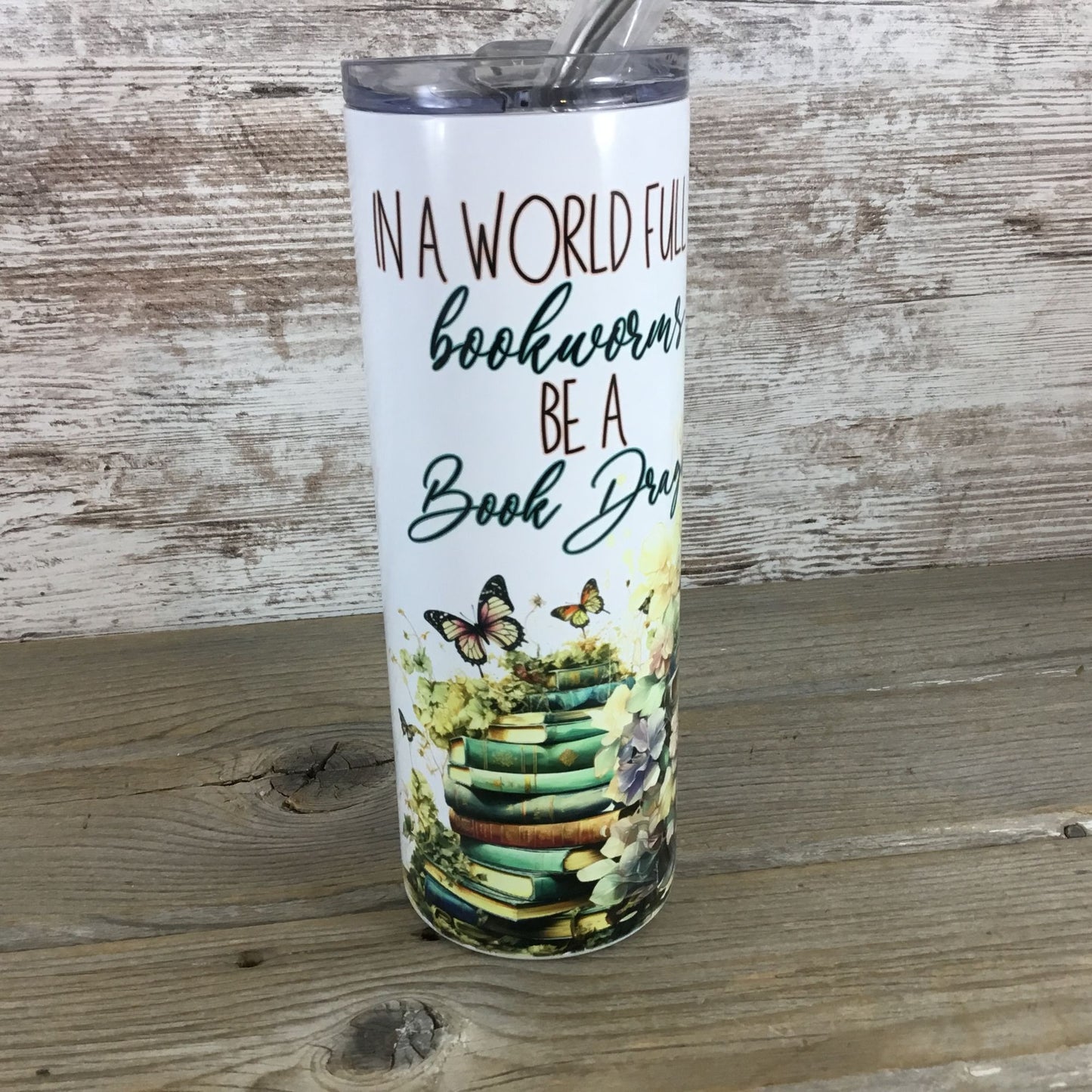 In a World Full of Bookworms Be a Book Dragon 20 oz Skinny Tumbler