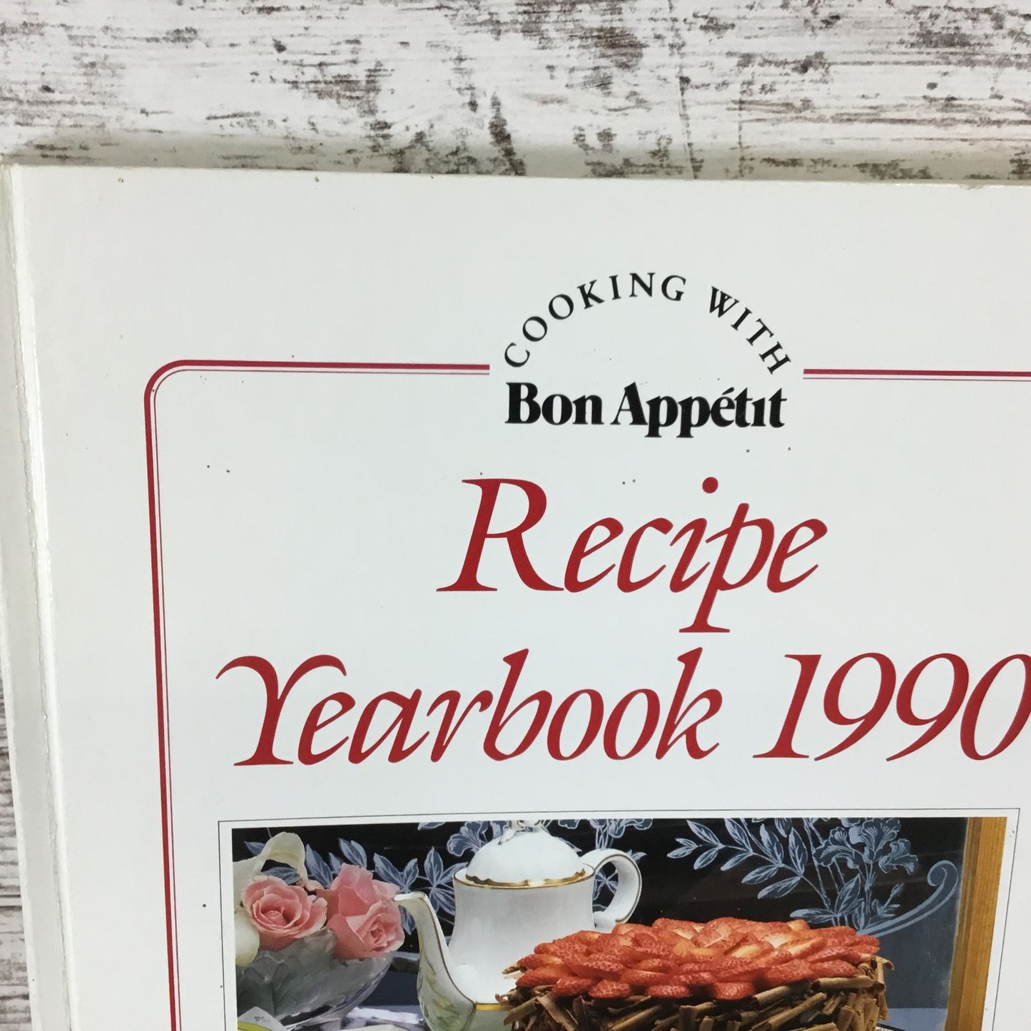Bon Appétit Cooking With Recipe Yearbook 1990 Hardcover