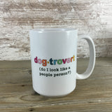 Dog-Trovert Do I Look Like a People Person Coffee Mug
