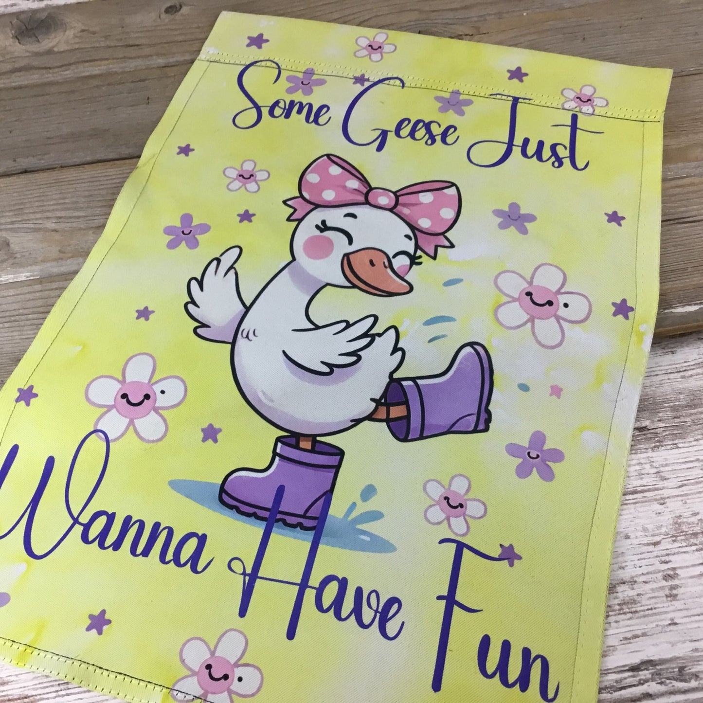 Some Geese Just Wanna Have Fun 12" x 18" Garden Flag
