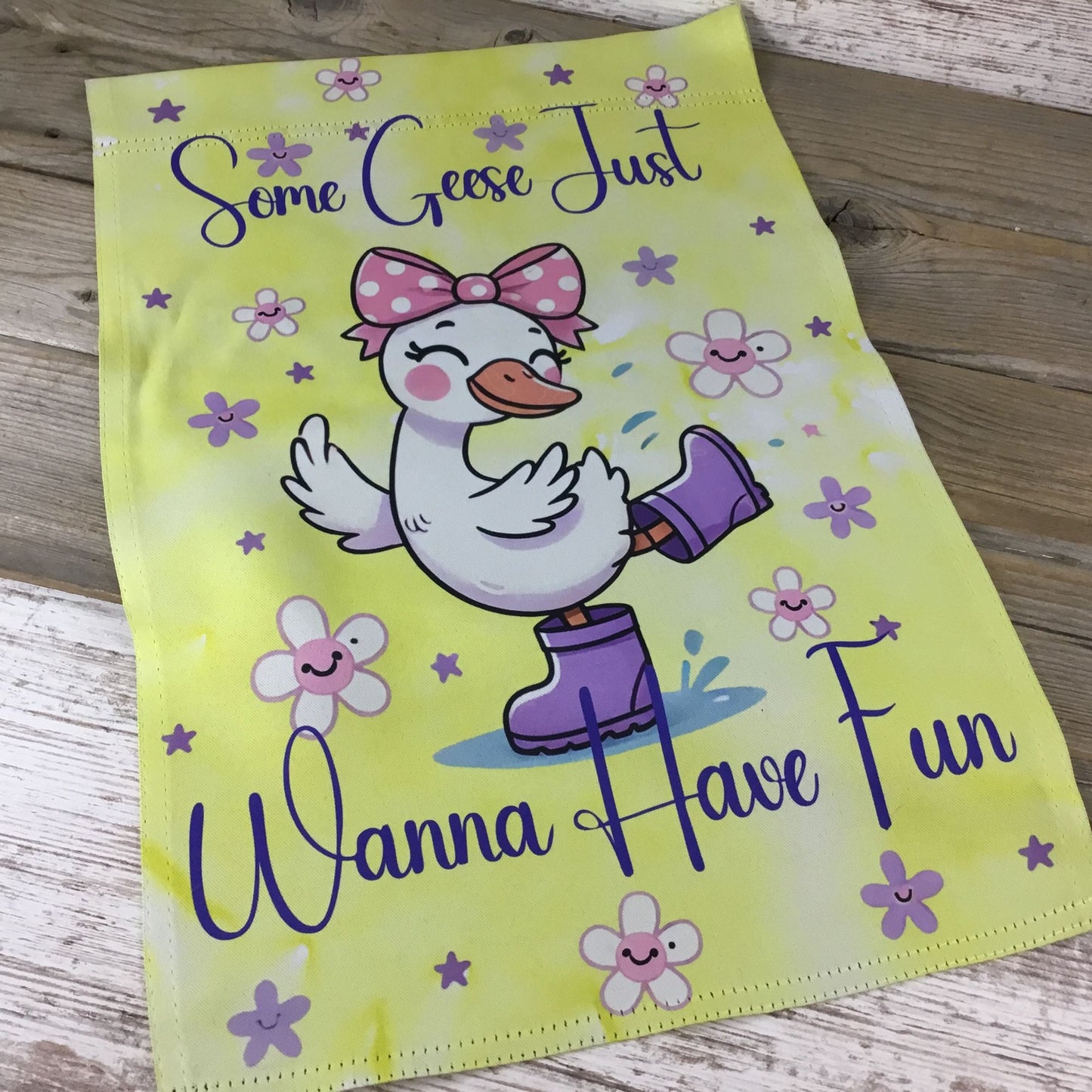 Some Geese Just Wanna Have Fun 12" x 18" Garden Flag