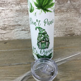 Don't Panic It's Organic Marijuana Gnome Tumbler