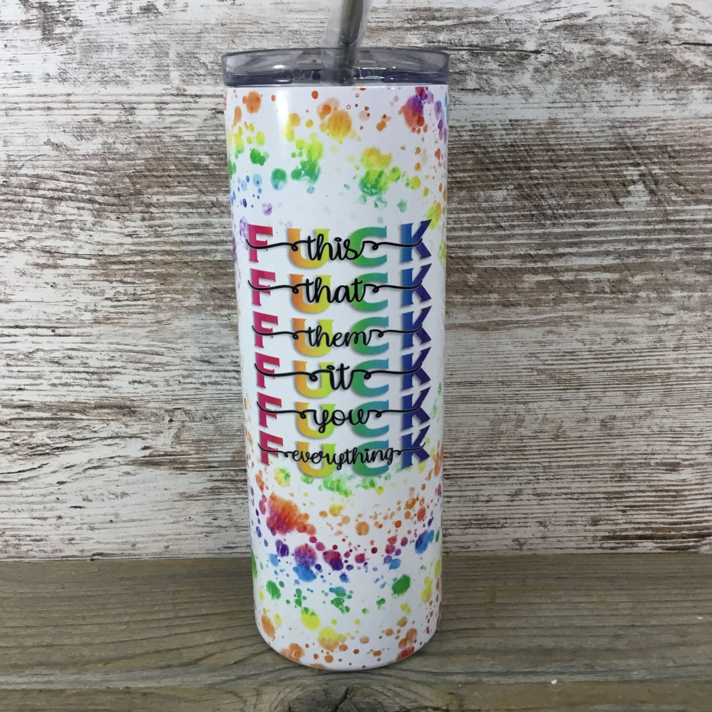 F*ck This Paint Splatter  20 oz Skinny Tumbler