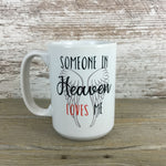 Someone in Heaven Loves Me Ceramic Coffee Mug