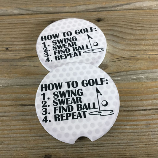 How To Golf - Swing, Swear, Find Ball, Repeat Car Coasters Set of 2