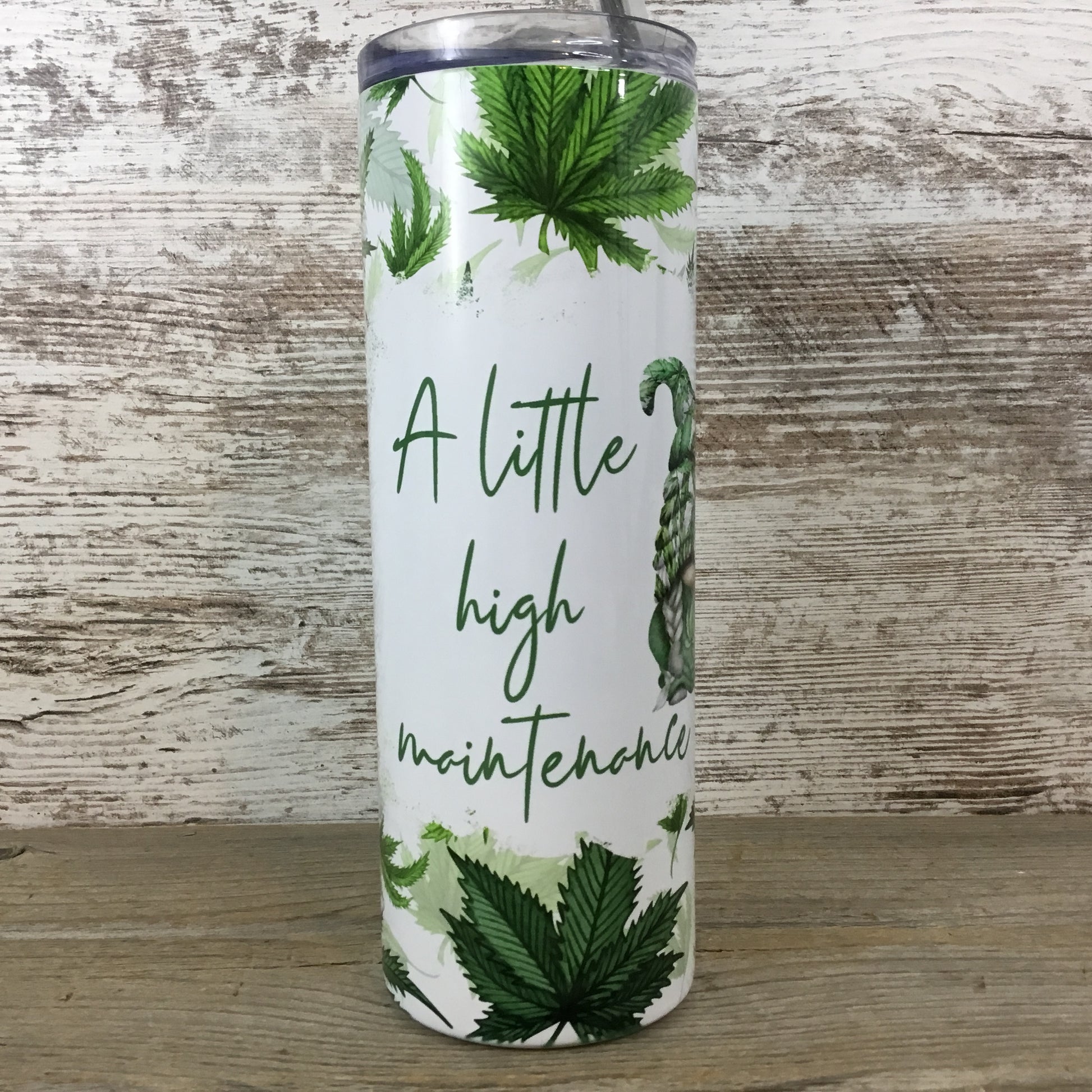 A little High Maintenance Marijuana Gnome Tumbler