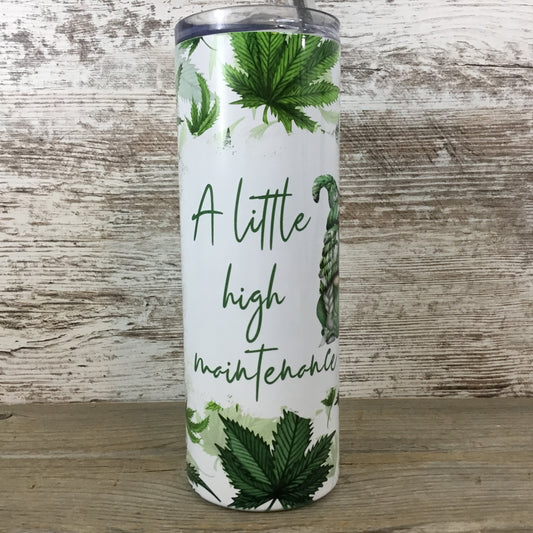 A little High Maintenance Marijuana Gnome Tumbler