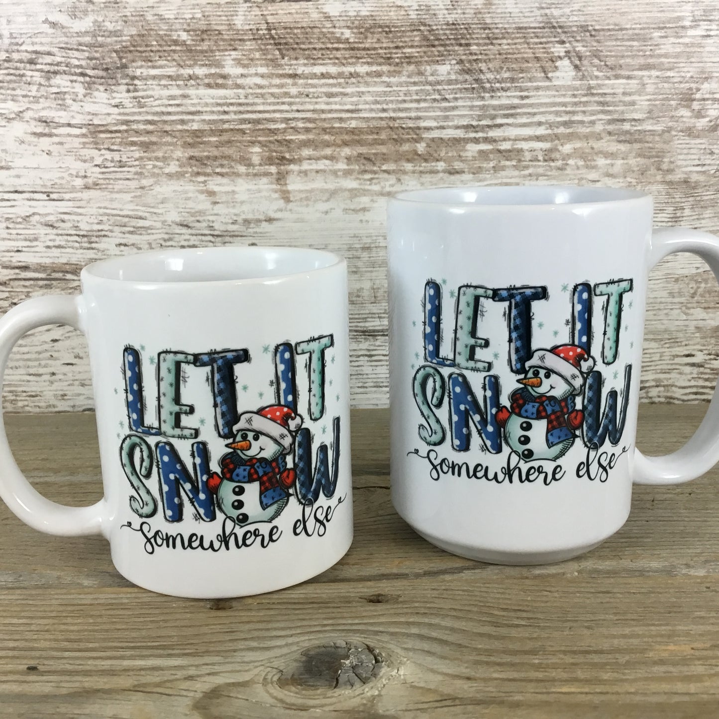 Let it Snow Somewhere Else Winter 15 oz Ceramic Coffee Mug