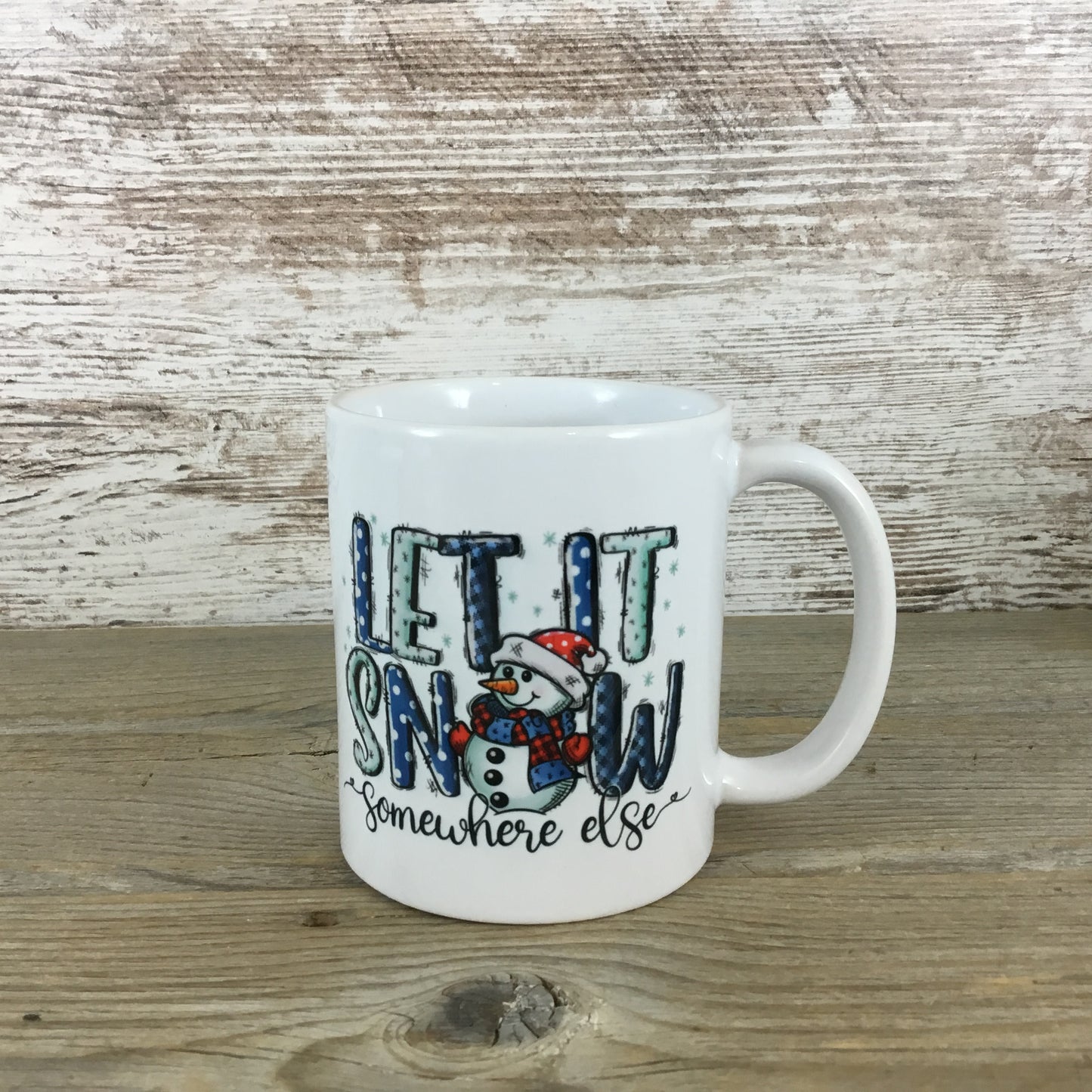 Let it Snow Somewhere Else Winter 15 oz Ceramic Coffee Mug