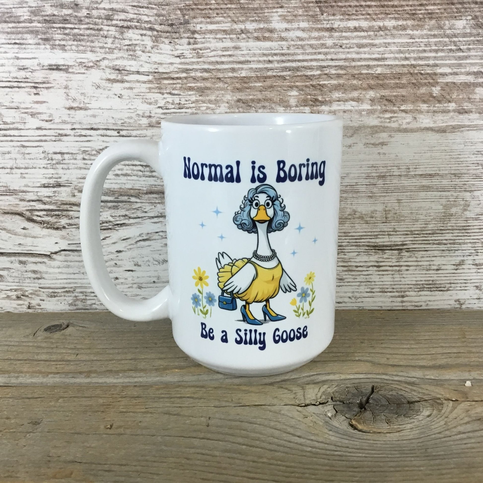 Normal Is Boring Be a Silly Goose 15 oz Ceramic Coffee Cup 