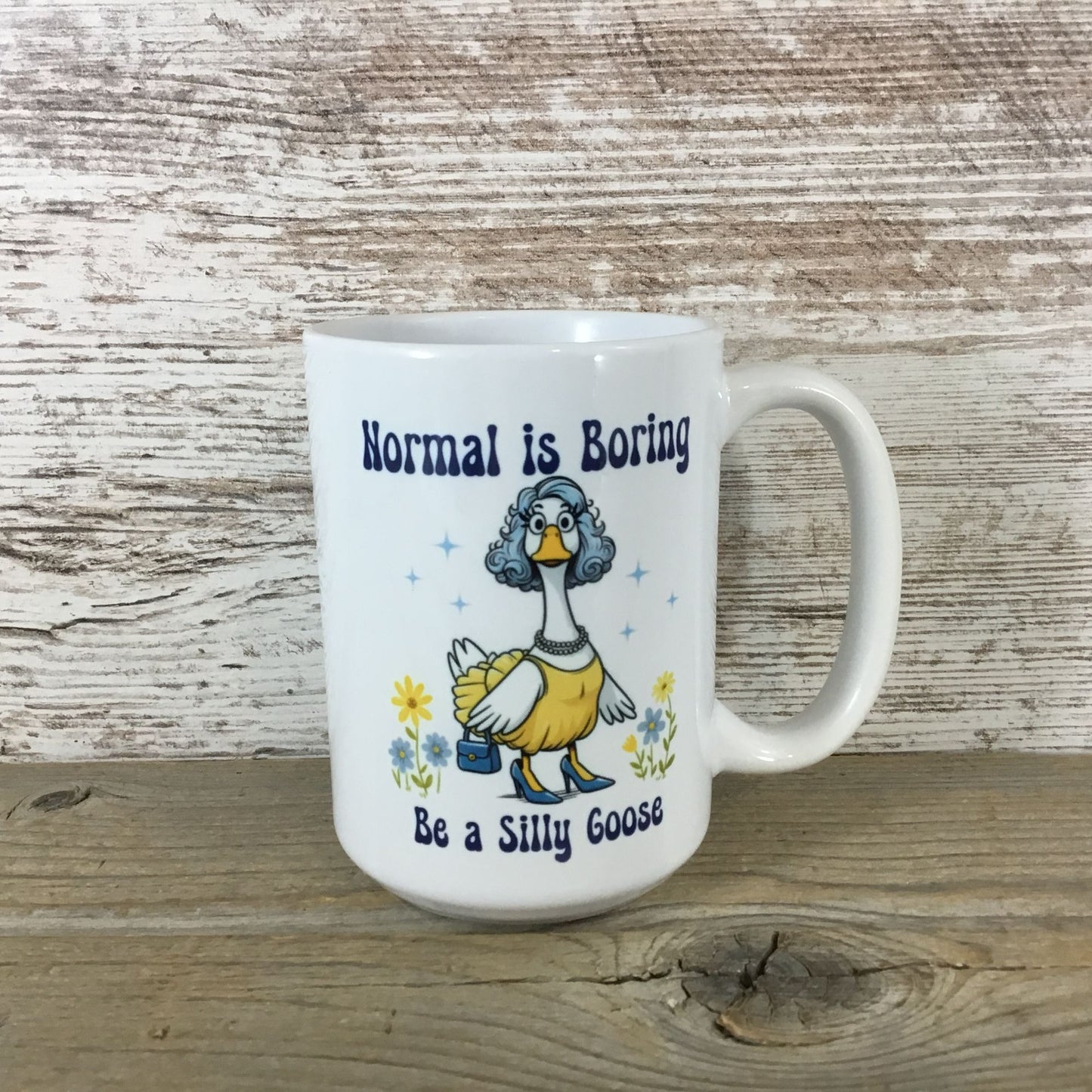 Normal Is Boring Be a Silly Goose 15 oz Ceramic Coffee Cup