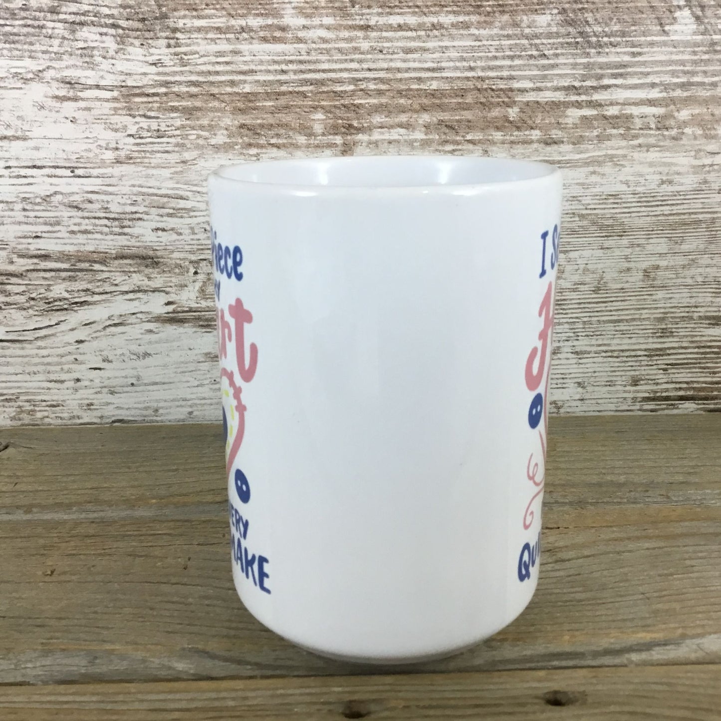 I Sew a Piece of My Heart Into Every Quilt I Make 15 oz Ceramic Coffee Mug