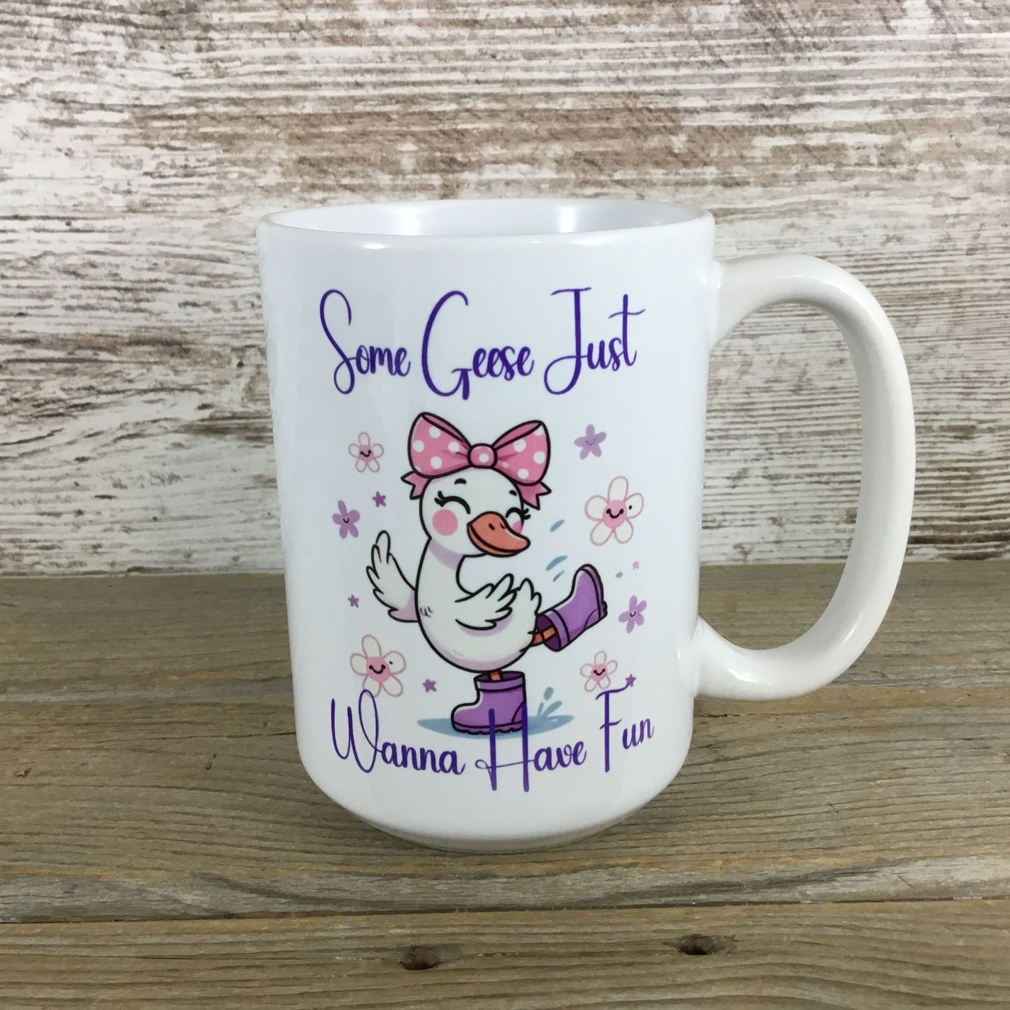 Some Geese Just Wanna Have Fun - 15 oz Ceramic Coffee Mug 