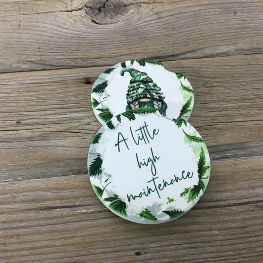 A little High Maintenance Marijuana Gnome Car Coasters