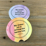 My Dream Job is Driving the Karma Bus Car Coasters Set of 2