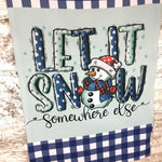 Let it Snow Somewhere Else Winter Garden Flag
