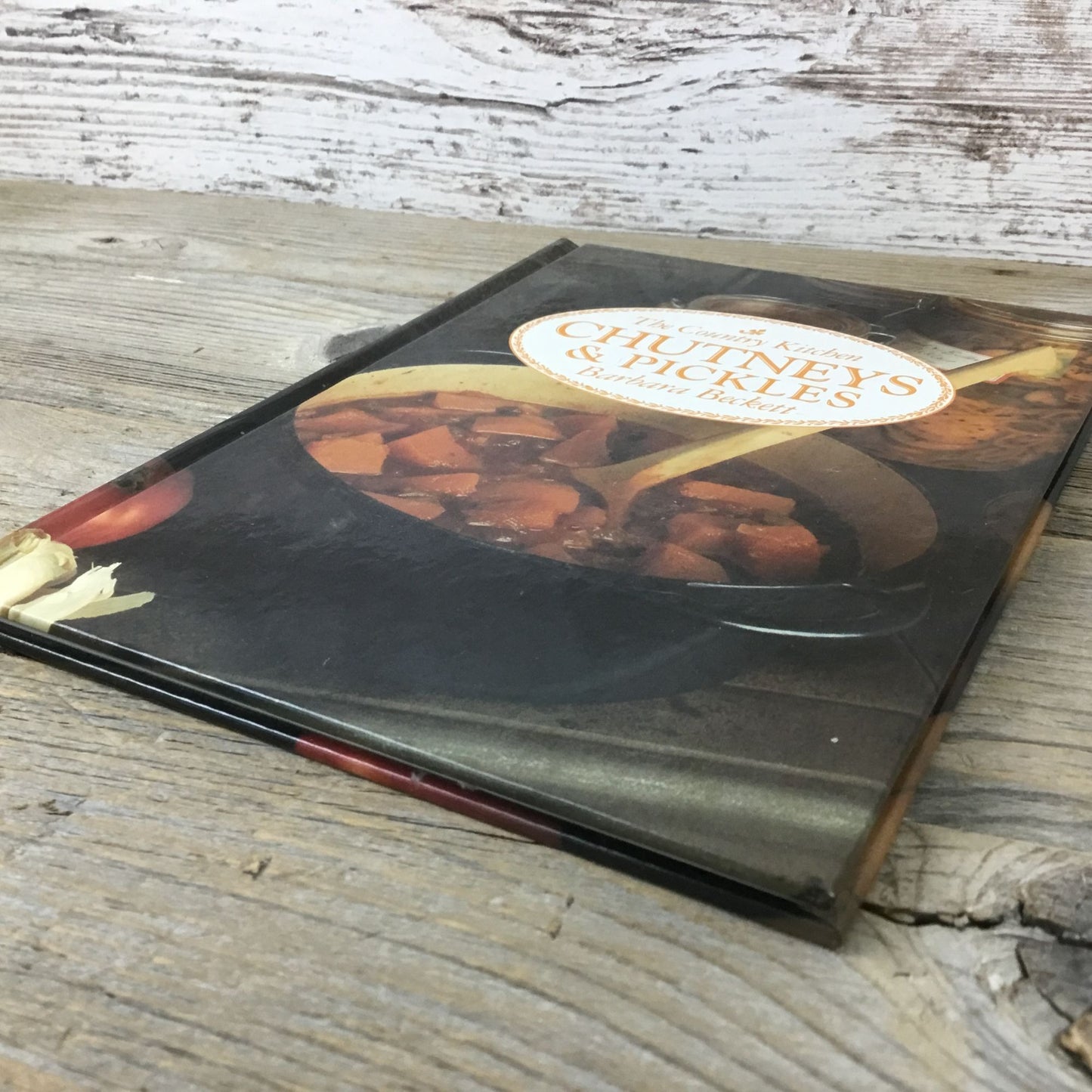 The Country Kitchen Chutneys & Pickles Hardcover Cookbook - Barbara Beckett 1993