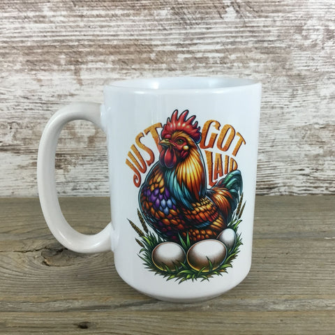 Just Got Laid Chicken and Eggs Funny Ceramic Coffee Mug