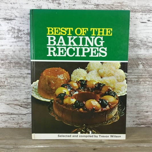 Best Of The Baking Recipes Cookbook By Trevor Wilson 1969