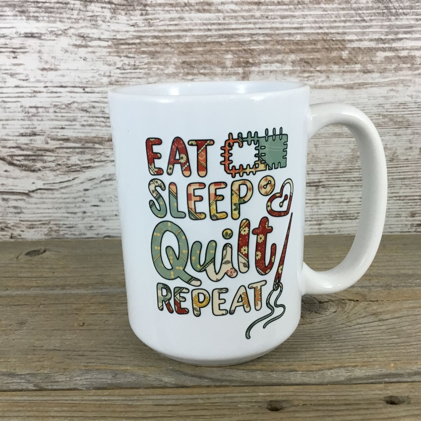 Eat Sleep Quilt Repeat 15 oz Ceramic Coffee Mug