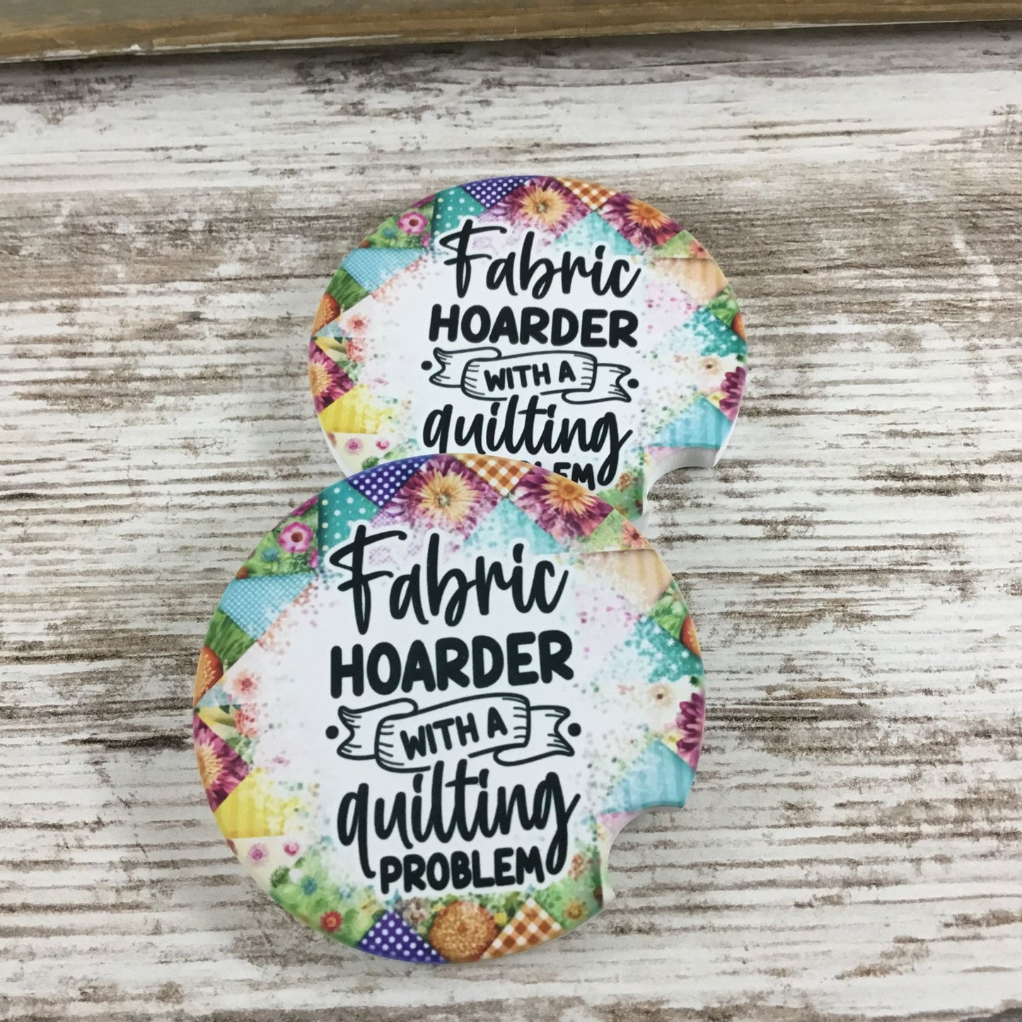 Fabric Hoarder with a Quilting Problem Set of 2 Car Coasters