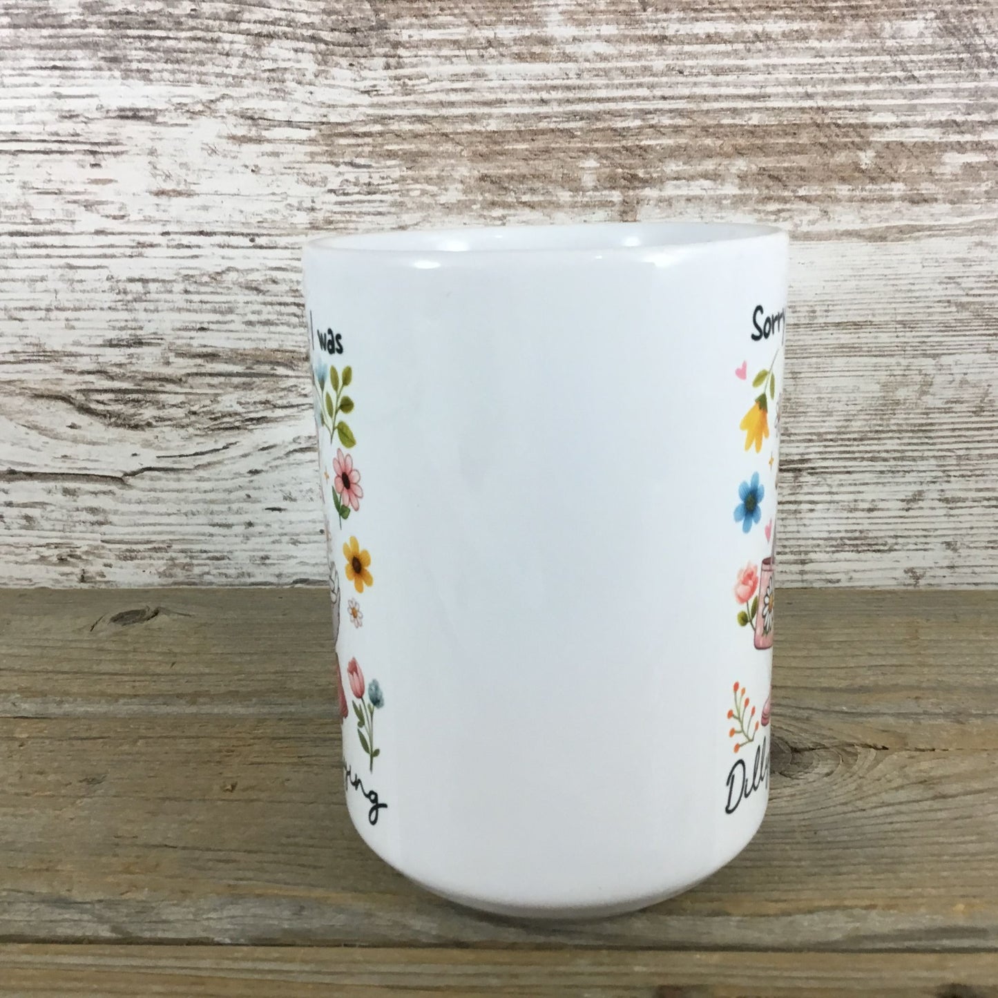 Goose Sorry I’m Late I Was Dilly Dallying 15 oz Ceramic Mug