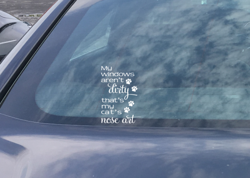 My Window's Aren't Dirty that's my cat's nose art Decal