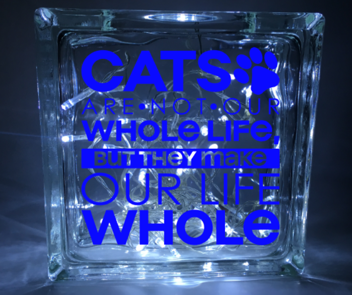 Cat's are not our Whole Life, but they Make our Life Whole Decal