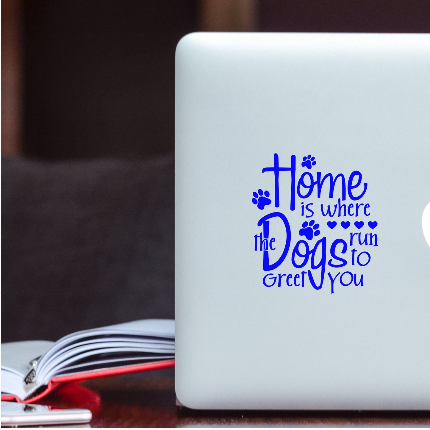 Home is Where the Dogs run to greet You Decal