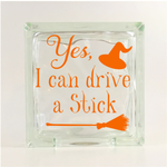 Yes, I can drive a Stick Halloween Glass Block Decal