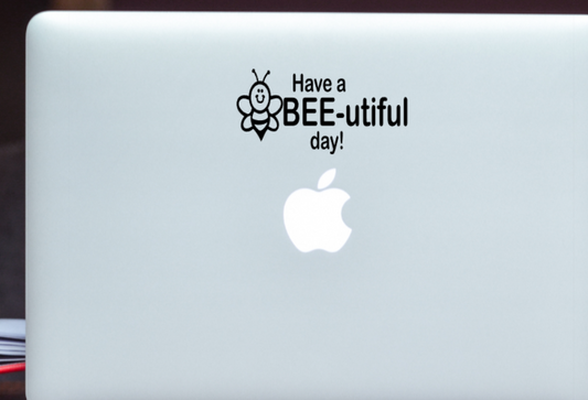 Have a Bee-utiful Day Decal