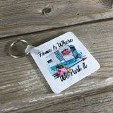 Home Is Where We Park It Key Chain