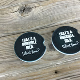 That's a Horrible Idea, What time? Set of 2 Car Coasters