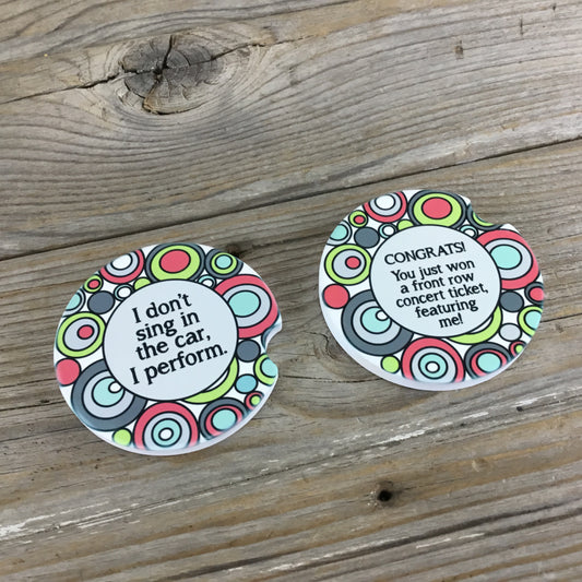 I Don't Sing in My Car, I Perform, Set of 2 Car Coasters