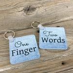 One Finger Two Words Key Chain