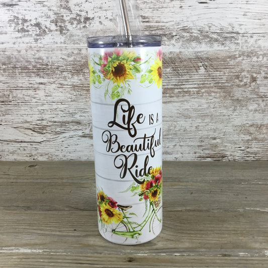 Life is a Beautiful Ride 20 oz Skinny Tumbler with Lid and Straw