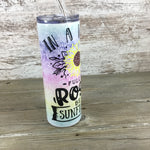 In a World Full of Roses be a Sunflower 20 oz Skinny Tumbler with Lid and Straw