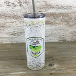 If Your Going to be Salty Bring the Tequila 20 oz Skinny Tumbler with Straw & Lid