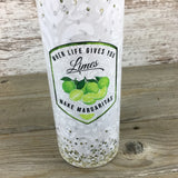 When Life Gives You Limes Make Margaritas 20 oz Skinny Tumbler with Straw & Lid