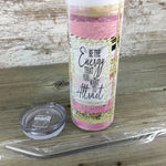 Be the Energy that you want to Attract 20 oz Skinny Tumbler with Lid and Straw