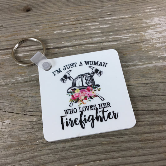 Just a Woman Who Loves Her Firefighter Key Chain