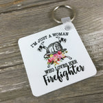 Just a Woman Who Loves Her Firefighter Key Chain