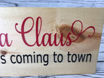 Santa Claus is Coming to Town ~ Wooden Christmas Sign