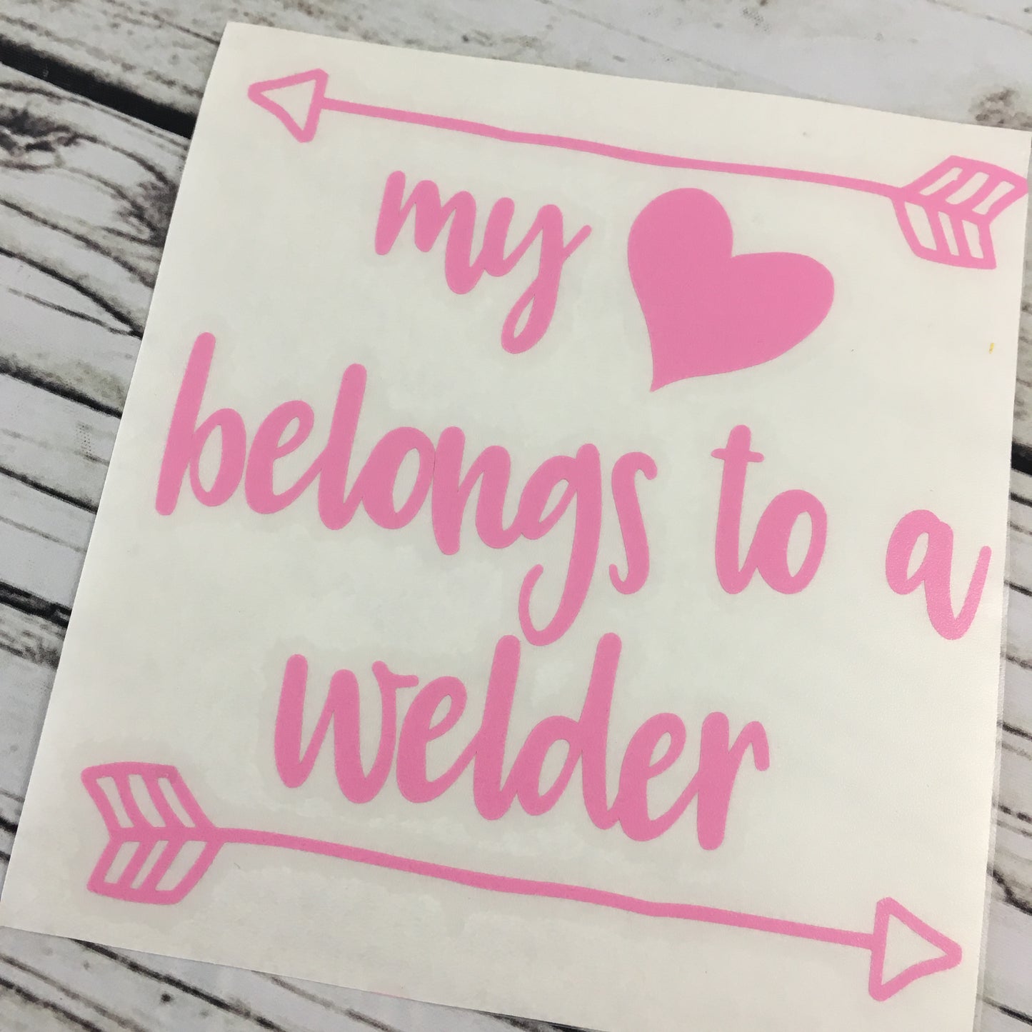 My Heart Belongs to a Welder Vinyl Decal