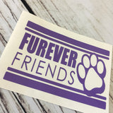 Furever Friends Vinyl Decal
