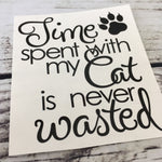 Time Spent with my Cat is Never Wasted Car Decal