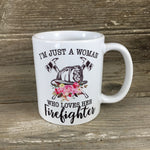 I'm Just A Woman Who Loves Her Firefighter Coffee Mug